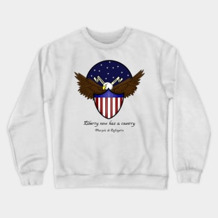 Liberty Now Has a Country v.2 Crewneck Sweatshirt